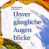 Titelbild des Jahresmagazins „Unvergängliche Augenblicke“ des Badischen Landesmuseums. Eine wehende Fahne rahmt den Blick auf eine Landschaft und verbindet Kultur, Geschichte und Gegenwart.