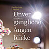 Titelbild des Jahresmagazins „Unvergängliche Augenblicke“ des Badischen Landesmuseums. Ein funkelndes Schmuckobjekt vor unscharfen Lichtquellen verweist auf Kultur und kostbare Sammlungsobjekte.